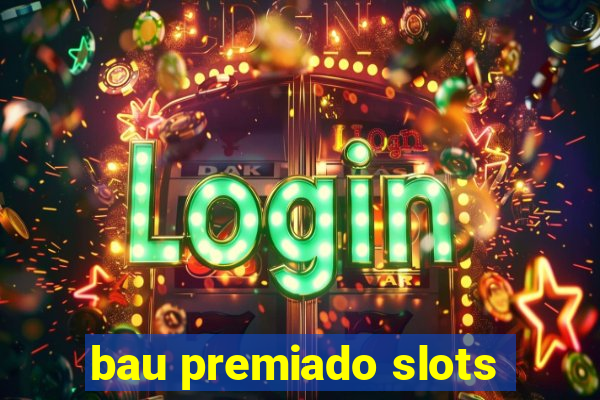 bau premiado slots